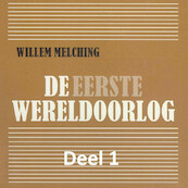 De Eerste Wereldoorlog - deel 1: Wie was schuldig? - Willem Melching (ISBN 9789085715580)