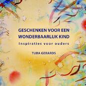 Geschenken voor een wonderbaarlijk kind - Tura Gerards (ISBN 9789402158922)