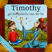 Timothy en het geheim van Mi-Yu - Karin van Driel (ISBN 9789082398021)