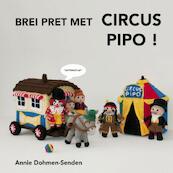 Brei pret met Circus Pipo - Annie Dohmen-Senden (ISBN 9789402160185)