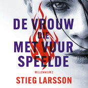 Millennium deel 2: De vrouw die met vuur speelde - Stieg Larsson (ISBN 9789046171202)