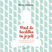 De boeddha in jezelf - Manu Adriaens (ISBN 9789401445344)