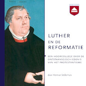 Luther en de Reformatie - Herman Selderhuis (ISBN 9789085301660)