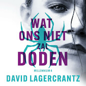 Millennium deel 4: Wat ons niet zal doden - David Lagercrantz (ISBN 9789046171301)