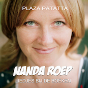 Plaza Patatta: Liedjes bij de boeken - Nanda Roep (ISBN 8717837005192)