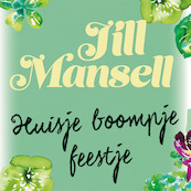 Huisje boompje feestje - Jill Mansell (ISBN 9789462536050)