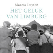 Het geluk van Limburg - Marcia Luyten (ISBN 9789023484196)