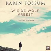 Wie de wolf vreest - Karin Fossum (ISBN 9789462534254)