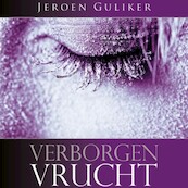 Verborgen vrucht - Jeroen Guliker (ISBN 9789462537019)