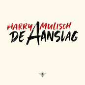 De Aanslag - Harry Mulisch (ISBN 9789023459415)