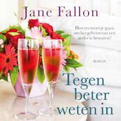Tegen beter weten in - Jane Fallon (ISBN 9789026144714)