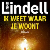 Ik weet waar je woont - Unni Lindell (ISBN 9789021408835)
