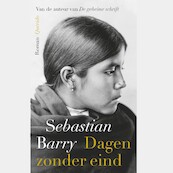 Dagen zonder eind - Sebastian Barry (ISBN 9789021409337)