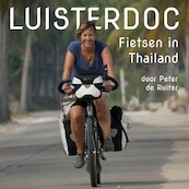 Luisterdoc Fietsen in Thailand - Peter de Ruiter (ISBN 9789491833472)