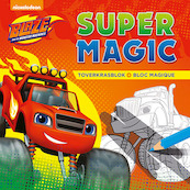 Blaze and The Monster Machines Super Magic toverkrasblok / Blaze and The Monster Machines Super Magic Bloc Magique - (ISBN 9789044751215)