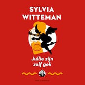 Jullie zijn zelf gek - Sylvia Witteman (ISBN 9789038805085)