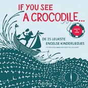If You See a Crocodile... - Ageeth de Haan (ISBN 9789025769574)