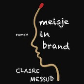Meisje in brand - Claire Messud (ISBN 9789463622769)