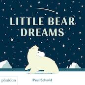 Little Bear Dreams - Paul Schmid (ISBN 9780714877242)