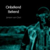 Onbekend Bekend - Jeroen Van Oort (ISBN 9789402176926)