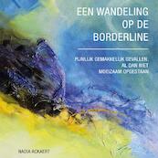Een wandeling op de borderline. - Nadia Ackaert (ISBN 9789402177961)