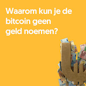 Waarom kun je de bitcoin geen geld noemen? - Anna Berlee (ISBN 8719244140695)