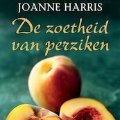 De zoetheid van perziken - Joanne Harris (ISBN 9789463623872)