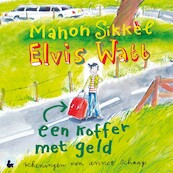 Elvis Watt, een koffer met geld - Manon Sikkel (ISBN 9789048847570)