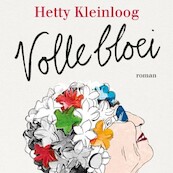 Volle bloei - Hetty Kleinloog (ISBN 9789463624657)