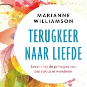 Terugkeer naar liefde - Marianne Williamson (ISBN 9789020215366)
