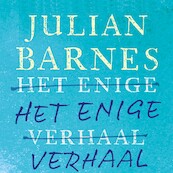 Het enige verhaal - Julian Barnes (ISBN 9789025454517)