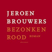 Bezonken rood - Jeroen Brouwers (ISBN 9789025454340)