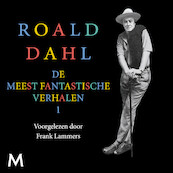 De meest fantastische verhalen - luisterboek 1 - Roald Dahl (ISBN 9789052860879)