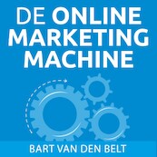 De online marketingmachine - Bart van den Belt (ISBN 9789463270281)