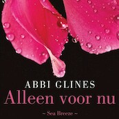 Alleen voor nu - Abbi Glines (ISBN 9789463622868)