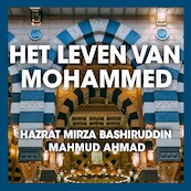 Het leven van Mohammed - Hazrat Mirza Bashiruddin, Mahmud Ahmad (ISBN 9789493006089)