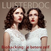 Biohacking: Je betere zelf - Peter de Ruiter (ISBN 9789491833731)