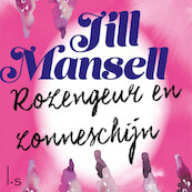 Rozengeur en zonneschijn - Jill Mansell (ISBN 9789024584642)