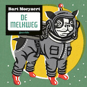 De Melkweg - Bart Moeyaert (ISBN 9789045123462)