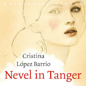 Nevel in Tanger - Cristina López Barrio (ISBN 9789028450028)