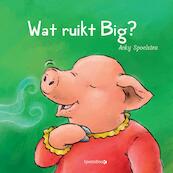 Wat ruikt Big? - Anky Spoelstra (ISBN 9789492482747)