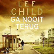 Ga nooit terug - Lee Child (ISBN 9789024586585)