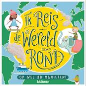 Ik reis de wereld rond - Annemarie Dragt (ISBN 9789020682694)