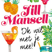 Ik wil met je mee - Jill Mansell (ISBN 9789024584352)
