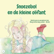 Snoezebol en de kleine olifant - Margriet Burnaby Lautier-Bordes (ISBN 9789462550957)
