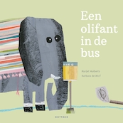 Een olifant in de bus - Marjet Huiberts (ISBN 9789025771393)