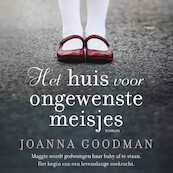 Het huis voor ongewenste meisjes - Joanna Goodman (ISBN 9789026148934)