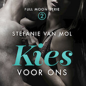 Kies voor ons - Stefanie van Mol (ISBN 9789462550971)