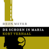 De schoen in Maria - Deon Meyer (ISBN 9789046172919)