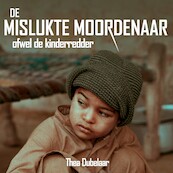De mislukte moordenaar - Thea Dubelaar (ISBN 9789463270519)